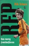 Schots, Mike - Rep -Een roerig (voetbal)leven