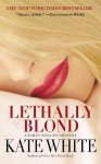 Kate White - Lethally Blond