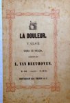 Beethoven, Ludwig van: - [Anh. 14] La douleur. Valse pour le piano.
