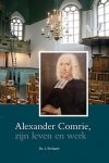 Ds. J. Schipper - Schipper, Ds. J.-Alexander Comrie, zijn leven en werk