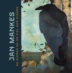 MANKES -  Doremalen, Maarten van & Susan van den Berg: - Jan Mankes. De dieren en de ziel der dingen.