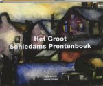 Slechte, Henk Priester, Laurens - Het Groot Schiedams Prentenboek / de verbeelding van Schiedam