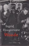 Hoogervorst, Ingrid - Woede: Roman Hoogervorst, Ingrid - Woede: Roman