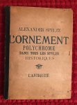 Speltz, Alexandre - L'ornement polychrome dans tous les styles historiques, publié d'après les originaux en aquarelle par Alexandre Spelltz architecte. Première partie: L'antiquité.