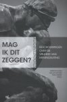 Afshin Ellian [Red.], Gelijn Molier [Red.], Tom Zwart [Red.] - Mag ik dit zeggen? Beschouwingen over de vrijheid van meningsuiting
