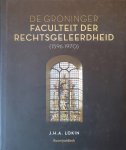 Lokin, Jan H.A. - De Groninger Faculteit der Rechtsgeleerdheid (1596-1970)