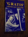 Hulten, M. van - Gratis openbaar vervoer. Eerst voor gehandicapten en senioren en daarna voor iedereen