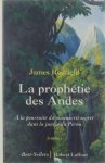 James Redfield - La prophétie des andes : à la poursuite du manuscrit secret dans la jungle du Pérou