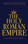 Barbara Stollberg-rilinger - The Holy Roman Empire