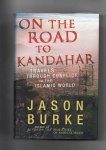 Burke Jason - On the Road to Kandahar, travels through conflict in the Islamic World.