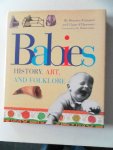 Fontanel, Beatrice and d'Harcourt, Claire - Babies History Art and Folklore