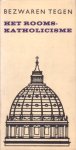 Bedoyere, Michael de la e.a. - Bezwaren tegen het Rooms-Katholicisme