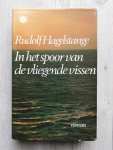Hagelstange, Rudolf - In het spoor van de vliegende vissen