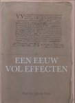 Vries, prof. dr Joh. de - Een Eeuw vol Effecten. Historische Schets van de Vereniging voor de Effectenhandel en de Amsterdamse Effectenbeurs 1876-1976.