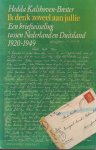 Kalshoven-Brester, Hedda - Ik denk zoveel aan jullie: Een briefwisseling tussen Nederland en Duitsland ; 1920 - 1949 Kalshoven-Brester, Hedda - Ik denk zoveel aan jullie: Een briefwisseling tussen Nederland en Duitsland ; 1920 - 1949