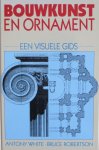 White, Antony/Bruce Robertson - Bouwkunst en ornament