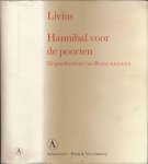 Livius. - Hannibal voor de Poorten: De geschiedenis van Rome XXI-XXX.