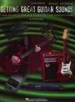 Ross, Michael - Getting Great Guitar Sounds / A Non-Technical Approach to Shaping Your Personal Sound.