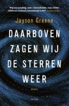 Jayson Greene - Daarboven zagen wij de sterren weer
