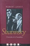 Robert Craft - Stravinsky Chronicle of a Friendship