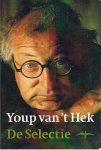 Hek, Youp van 't - De Selectie