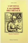 Leene, Henk - L'Art Royal. L'Alchimie des Métaux. Paracelsus Transplantatio
