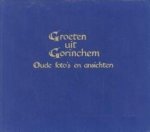 PEER, H.F. VAN - Groeten uit Gorinchem. Oude foto's en ansichten