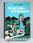Florijn, B. - Die het Licht is in de duisternis