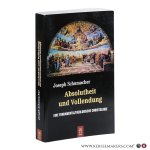 Schumacher, Joseph. - Absolutheit und Vollendung: eine fundamentaltheologische Christologie.