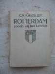 C.P.M. Hazelzet - Rotterdam, zoals wij het kenden