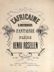 Rosellen, Henri: - [Op. 182] L`Africaine. Opéra de Meyerbeer. Fantaisie pour piano. Op. 182