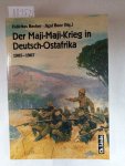 Becker, Felicitas (Hrsg.) und Jigal Beez (Hrsg.): - Der Maji-Maji-Krieg in Deutsch-Ostafrika (1905 - 1907) :