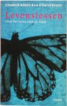 Elisabeth Kübler-ross, David Kessler, Meile Snijders - Levenslessen over het leven voor de dood