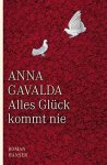 Gavalda, Anna und Ina Kronenberger: - Alles Glück kommt nie :