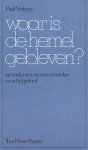Verhoye, Paul - Waar is de hemel gebleven? Op zoek naar nieuwe woorden voor het geloof.