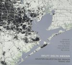  - Delft delta design Houston Galveston Bay Region, Texas USA