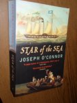 O'Connor, Joseph - Star of the Sea. Farewell to Old Ireland