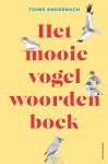 Toine Andernach - (1) Het Mooie Vogelwoorden Boek