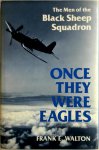 Frank E. Walton - Once They Were Eagles