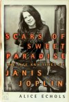 Alice Echols 56616 - Scars of Sweet Paradise The Life and Times of Janis Joplin