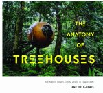 Jane Field-Lewis - Anatomy of treehouses New buildings from an old tradition