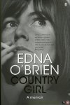 O'BRIEN, Edna - Country Girl. A Memoir.