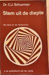 Schuurman, C.J. - STEM UIT DE DIEPTE. De mens en zijn bestemming in de symbolische taal der mythe.