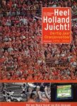 Muller, L.  Willemsen, C. - Heel Holland juicht ! / dertig jaar Oranjevoetbal (1974-2004)
