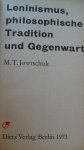 Jowtschuk M.T. - Leninismus  philosophische Tradition und Gegenwart