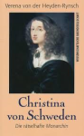 Heyden-Rynsch, Verona von der - CHRISTINA VON SCHWEDEN - Die rätselhafte Monarchin