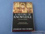 Doren, Charles Van. - A History of Knowledge. Past, Present and Future. The pivotal events, people and achievements of world history.