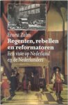 Ernest Zahn - Regenten rebellen en reformatoren: een visie op Nederland en de Nederlanders