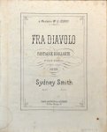 Smith, Sydney: - [Op. 67] Fra Diavolo. Fantaisie brillante pour piano sur l`opéra comique d`Auber. Op. 67