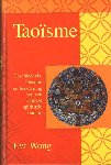 Wong, Eva - Taoisme (Geschiedenis, filosofie en beoefening van een Chinese spirituele traditie), 261 pag. hardcover, gave staat